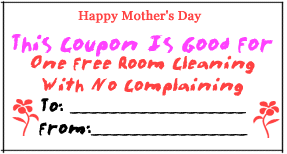 Mother's Day Coupon - One Free Room Cleaning With No Complaining